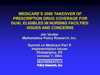 Jim Verdier Mathematica Policy Research, Inc. Summit on Medicare Part D Implementation Issues