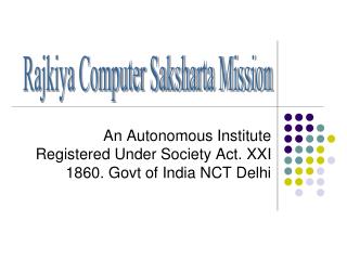 An Autonomous Institute Registered Under Society Act. XXI 1860. Govt of India NCT Delhi