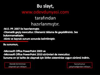 Bu slayt, odevdunyasi tarafından hazırlanmıştır.