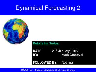 Dynamical Forecasting 2