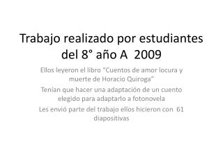 Trabajo realizado por estudiantes del 8° año A 2009