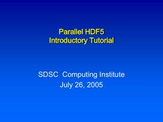Parallel HDF5 Introductory Tutorial