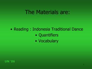 The Materials are: