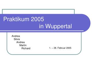 Praktikum 2005 in Wuppertal