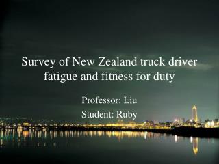 Survey of New Zealand truck driver fatigue and fitness for duty