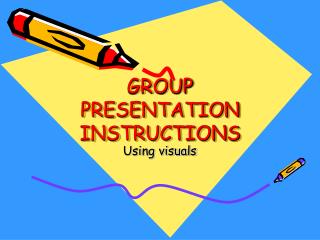 GROUP PRESENTATION INSTRUCTIONS