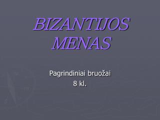 BIZANTIJOS MENAS