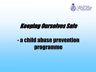 Keeping Ourselves Safe - a child abuse prevention programme