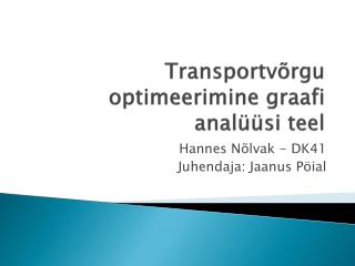 Transportvõrgu optimeerimine graafi analüüsi teel