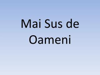 Mai Sus de Oameni