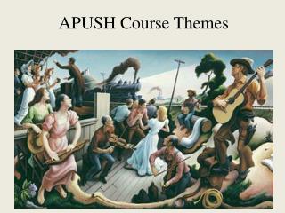 APUSH Course Themes