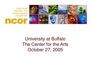 University at Buffalo The Center for the Arts October 27, 2005