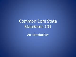 Common Core State Standards 101