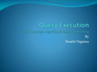 Query Execution 15.5 Two-pass Algorithms based on Hashing