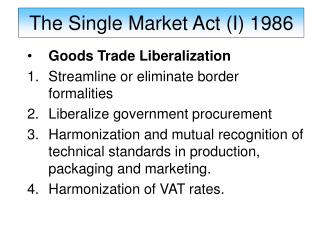 Goods Trade Liberalization Streamline or eliminate border formalities