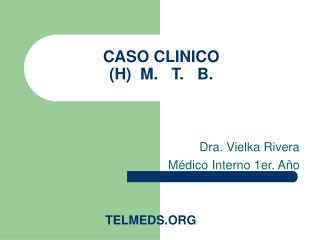 CASO CLINICO (H) M. T. B.