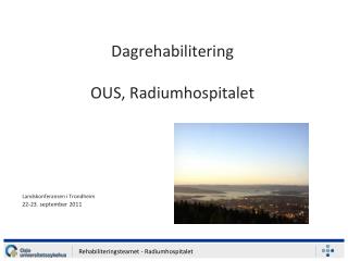 Dagrehabilitering OUS, Radiumhospitalet
