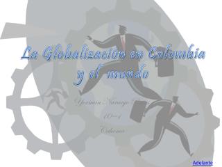 La Globalización en Colombia y el mundo