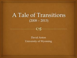 A Tale of Transitions (2008 – 2013 )