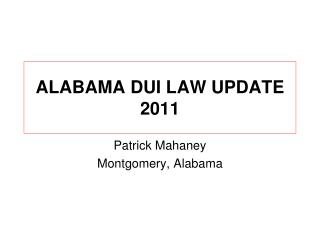 ALABAMA DUI LAW UPDATE 2011