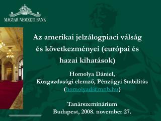Az amerikai jelzálogpiaci válság és következményei (európai és hazai kihatások)