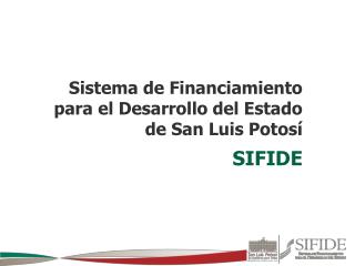 Sistema de Financiamiento para el Desarrollo del Estado de San Luis Potosí