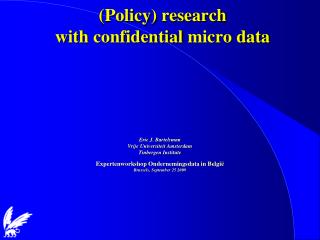 ( Policy ) research with confidential micro data