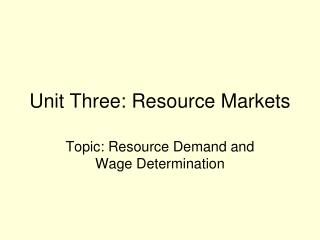 Unit Three: Resource Markets