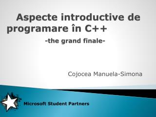 Aspecte introductive de programare în C ++ -the grand finale-