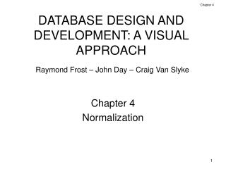 DATABASE DESIGN AND DEVELOPMENT: A VISUAL APPROACH