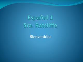Español 1 Sra. Ratcliffe