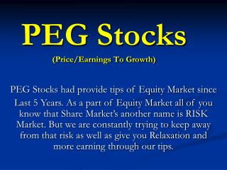 PEG Stocks had provide tips of Equity Market since