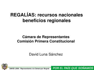 REGALÍAS: recursos nacionales beneficios regionales