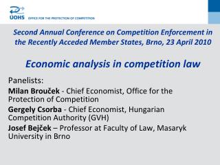 Panelists: Milan Brouček - Chief Economist , Office for the Protection of Competition