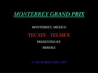 MONTERREY GRAND PRIX MONTERREY, MEXICO TECATE - TELMEX PRESENTED BY HERDEZ 11 DE MARZO DEL 2001