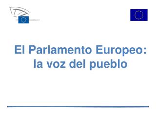 El Parlamento Europeo: la voz del pueblo