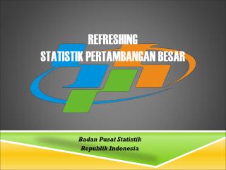 REFRESHING STATISTIK PERTAMBANGAN BESAR