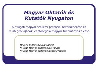 Magyar Tudományos Akadémia Nyugati Magyar Tudományos Tanács Nyugati Magyar Tudományosság Program