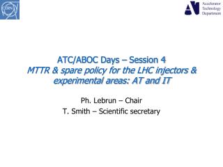 Ph. Lebrun – Chair T. Smith – Scientific secretary