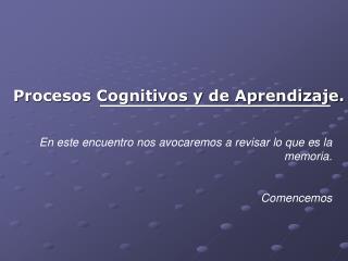 Procesos Cognitivos y de Aprendizaje.