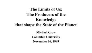 The Limits of Us: The Producers of the Knowledge that shape the State of the Planet