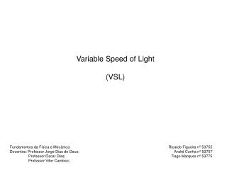 Variable Speed of Light (VSL)