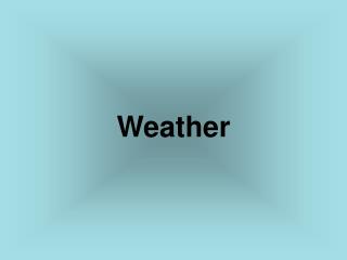 Weather