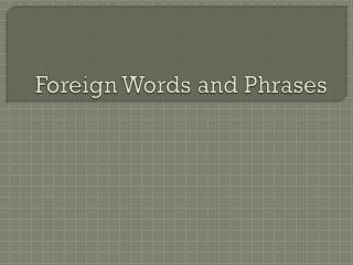 Foreign Words and Phrases