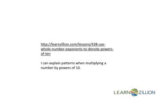 learnzillion/lessons/438-use-whole-number-exponents-to-denote-powers-of-ten