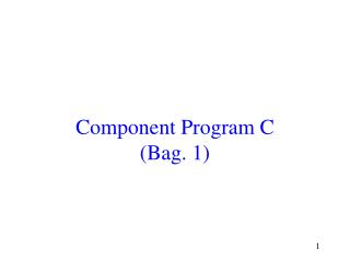 Component Program C (Bag. 1)