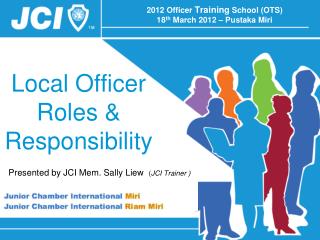 2012 Officer Training School (OTS) 18 th March 2012 – Pustaka Miri