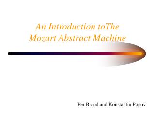 An Introduction toThe Mozart Abstract Machine