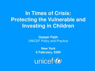 In Times of Crisis: Protecting the Vulnerable and Investing in Children Gaspar Fajth