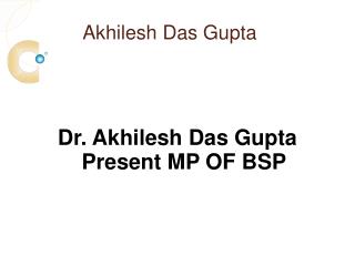 Akhilesh Das Gupta BSP